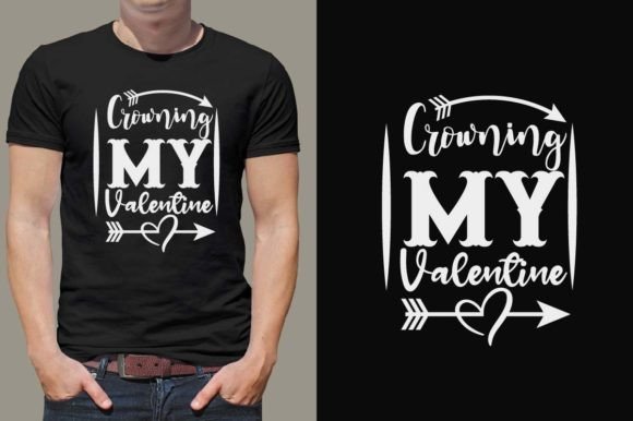 Download Crowning My Valentine T Shirt Designs. - T shirt Collection